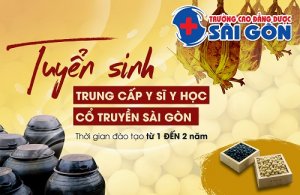 Trường Cao đẳng Dược Sài Gòn tuyển sinh Y sĩ Y học cổ truyền Sài Gòn Trường Cao đẳng Dược Sài Gòn tuyển sinh Y sĩ Y học cổ truyền Sài Gòn